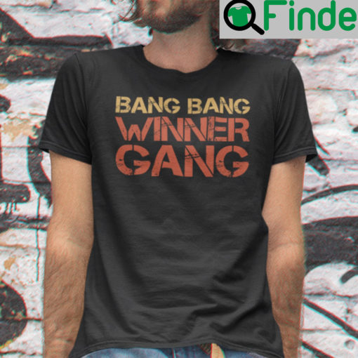 Bang Bang Winner Gang Spencer Burford Shirt