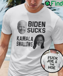 Biden Sucks Kamala Swallow Fuck Joe And The Hoe Shirt