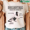 Birds Arent Real Rats Shirt