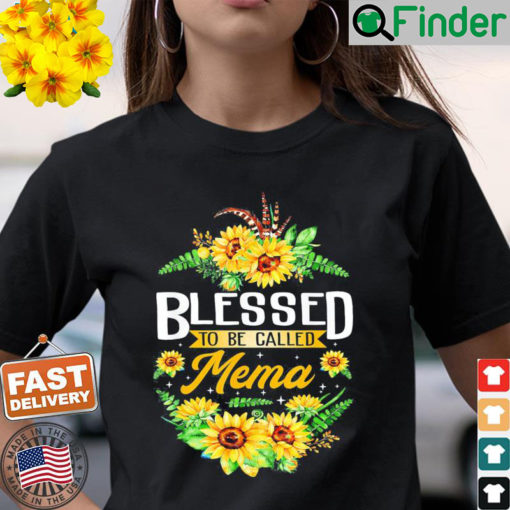 Blessed To Be Called Mema Sunflower Mothers Day T Shirt