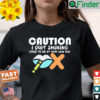 Caution I Quit Smoking Speak To Me At Your Own Risk Stop Shirt