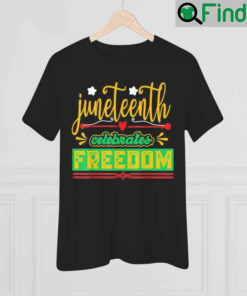 Celebrate Juneteenth Green Freedom African American T Shirt