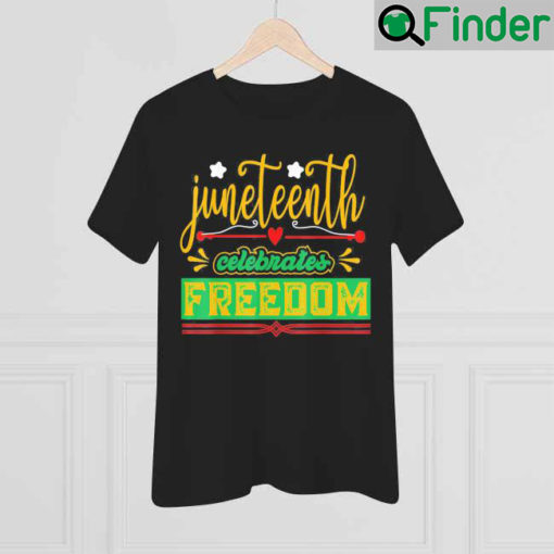 Celebrate Juneteenth Green Freedom African American T Shirt