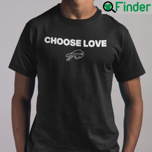 Choose Love Buffalo Bill Shirt