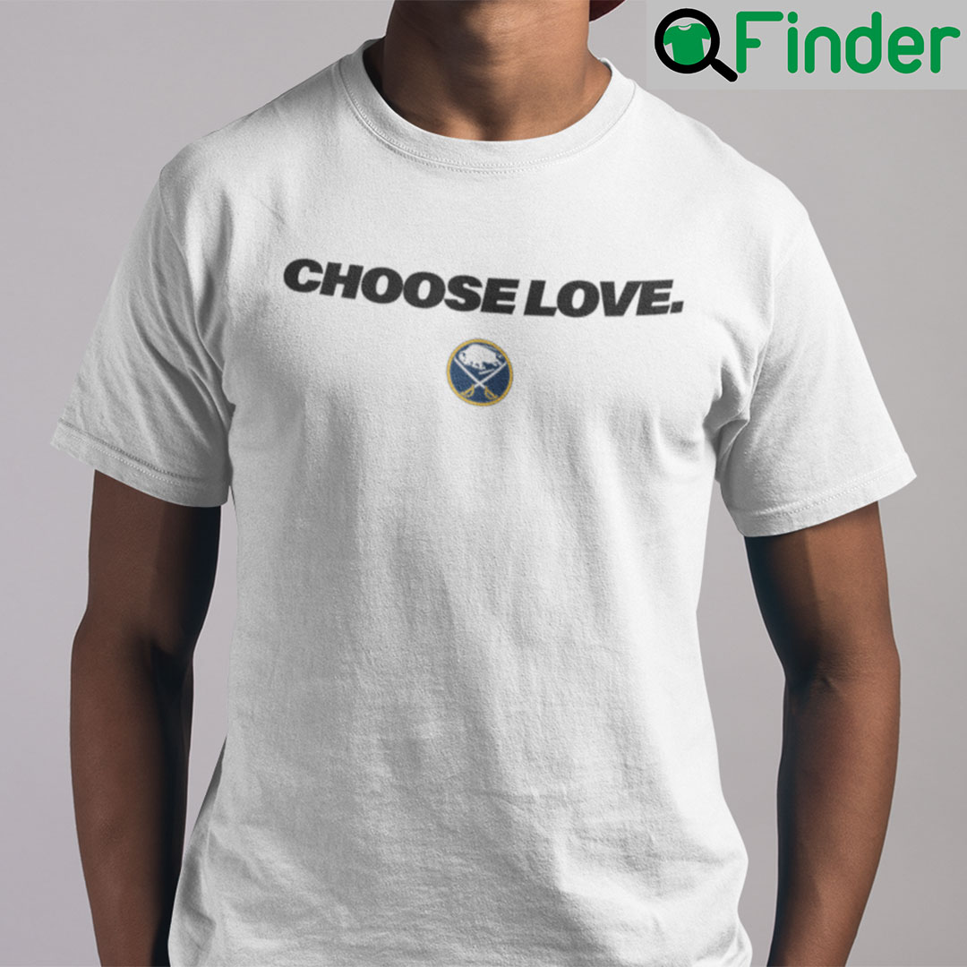 Choose Love Buffalo Sabres T Shirt