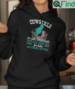 Cowgirls Are Gods Wildest Angels They Have Cowboy Hats Hoodie