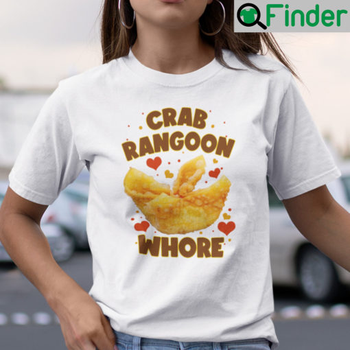 Crab Rangoon Whore Shirt