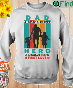 Dad Hero A Daughters First Love Happy Fathers Day Sweatshirt
