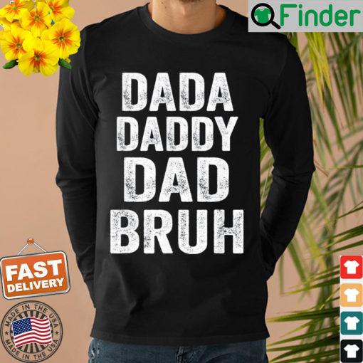 Dada Daddy Dad Bruh Sweatshirt