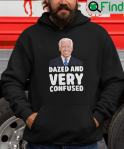 Dazed And Very Confused Joe Biden Hoodie