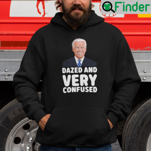 Dazed And Very Confused Joe Biden Hoodie