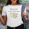 Dont Talk To Me Until Ive Had My Gabapentin Shirt