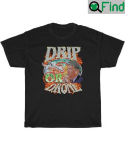 Drip Or Drone Shirt