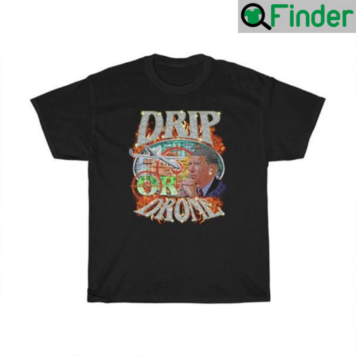 Drip Or Drone Shirt