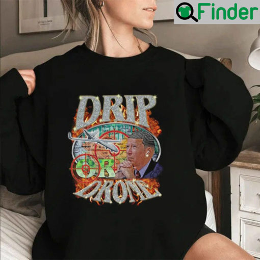 Drip Or Drone Sweatshirt