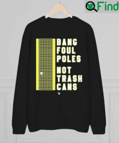 Emily Fisher Wearing Bang Poul Poles Not Trash Cans Sweatshirt