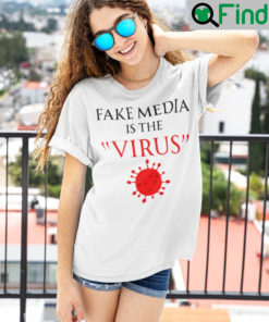 Fake Media Is The Virus Shirt