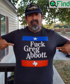 Fuck Greg Abbott T Shirt