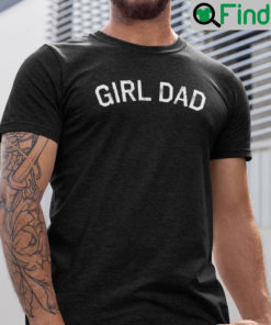 Girl Dad Shirt