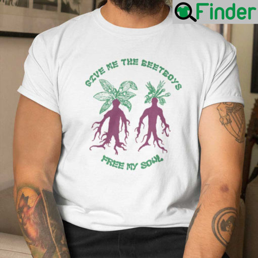 Give Me The Beetboys Free My Soul Shirt
