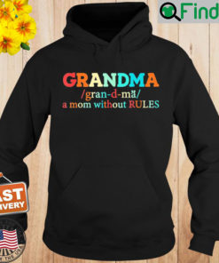 Grandma A Mom Without Rules Grandma Definition Hoodie