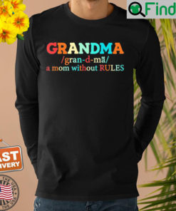 Grandma A Mom Without Rules Grandma Definition Sweatshirt