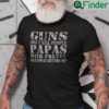 Guns Dont Kill People Papas With Pretty Granddaughter Do Shirt