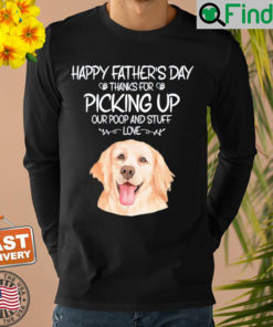 Happy Fathers Day Thanks For Picking Up Our Poop And Stuff Sweatshirt