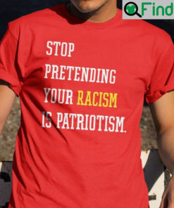 Hey Dark Maga Stop Pretending Your Racism Is Patriotism T Shirt