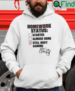 Homework Status Started Almost Done Still Busy Gaming Hoodie