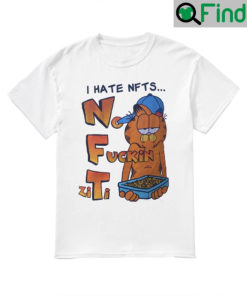 I Hate NFTS No Fucking ZiTi T Shirt