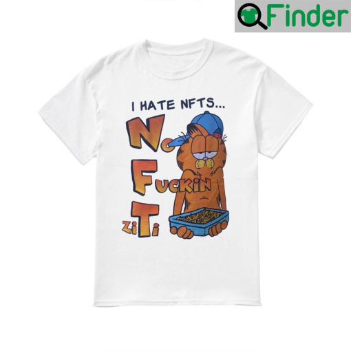 I Hate NFTS No Fucking ZiTi T Shirt