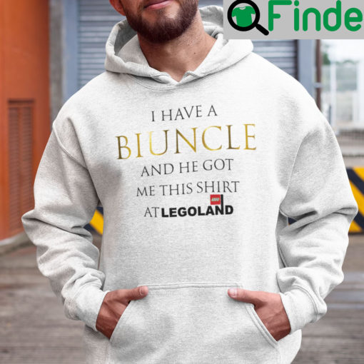 I Have A Biuncle And He Got Me This Shirt At Legoland Hoodie