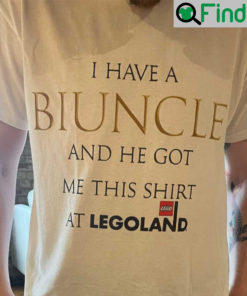 I Have A Biuncle And He Got Me This Shirt At Legoland T Shirt