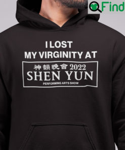 I Lost My Virginity At Shen Yun Hoodie