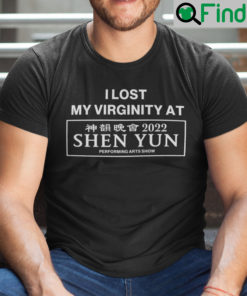 I Lost My Virginity At Shen Yun Shirt