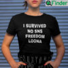 I Survived No Sns Freedom Loona Shirt