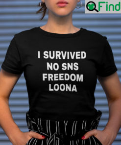 I Survived No Sns Freedom Loona Shirt