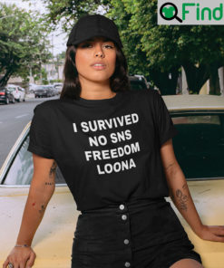 I Survived No Sns Freedom Loona T Shirt
