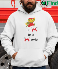 Im In A Movie Mario Hoodie