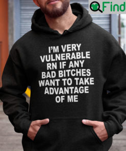 Im Very Vulnerable Rn If Any Bad Witches Want To Take Advantage Of Me Hoodie 1