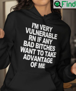 Im Very Vulnerable Rn If Any Bad Witches Want To Take Advantage Of Me Hoodie