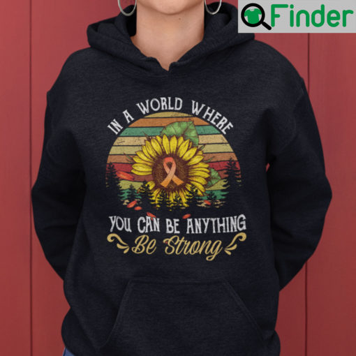 In A World Where You Can Be Anything Be Strong Suicide Prevention Hoodie