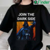 Join The Dark Side Star Wars Shirt