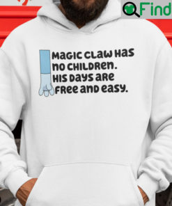 Magic Claw Has No Children His Days Are Free And Easy Hoodie