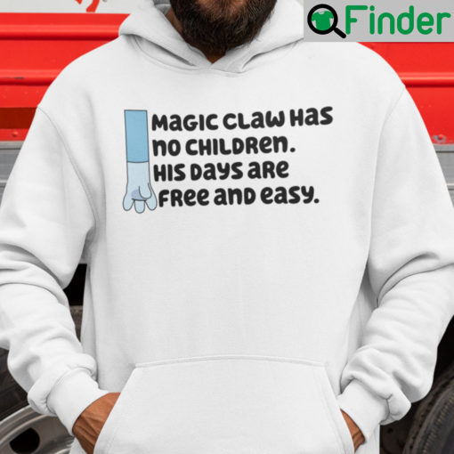 Magic Claw Has No Children His Days Are Free And Easy Hoodie