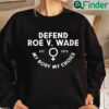 My Body Choice Feminist Reproductive Rights Protect Roe V Wade Unisex Shirt