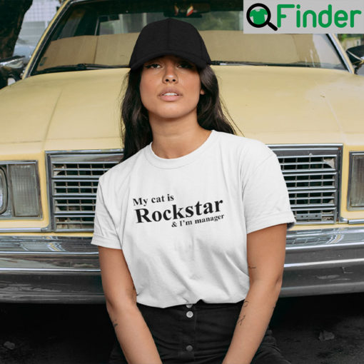 My Cat Is Rockstar And Im A Manager T Shirt