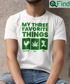 My Three Favourite Things Chicken Pot Pie Shirt