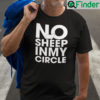 No Sheep In My Circle Shirt